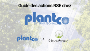 Récapitulatif des actions RSE chez Plantco International